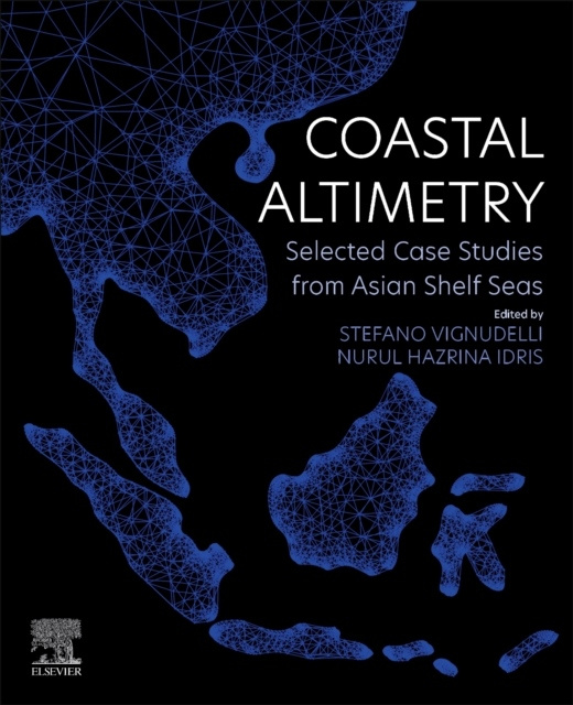 Coastal Altimetry, Selected Case Studies from Asian Shelf Seas Elsevier