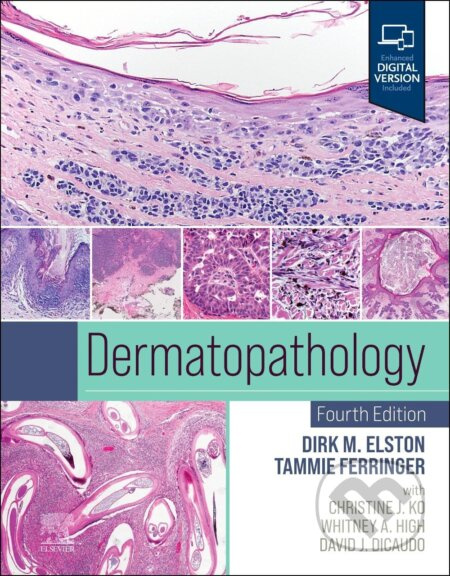 Dermatopathology - Christine Ko, David J. DiCaudo, Dirk M. Elston, Tammie Ferringer, Whitney A. High - kniha z kategorie Vysoké školy