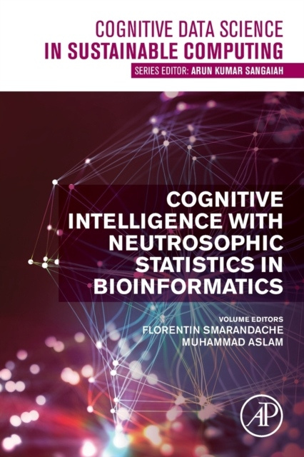 Cognitive Intelligence with Neutrosophic Statistics in Bioinformatics Elsevier