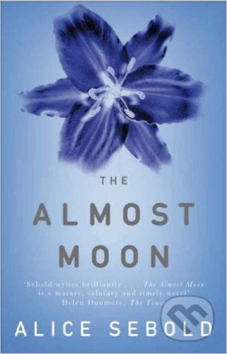 The Almost Moon - Alice Sebold - kniha z kategorie Beletrie