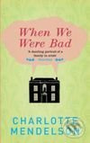 When We Were Bad - Charlotte Mendelson - kniha z kategorie Beletrie