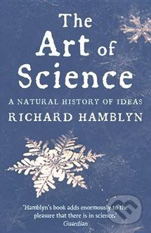 The Art of Science (A Natural History of Ideas) - Richard Hamblyn - kniha z kategorie Odborné a naučné