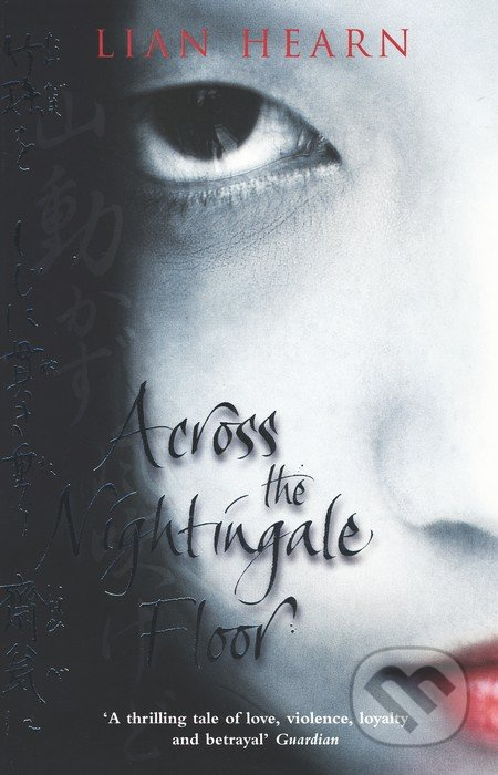 Across the Nightingale Floor (Tales of the Otori Book 1) - kniha z kategorie Společenská beletrie