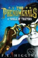 The Phenomenals: A Tangle of Traitors - F. E. Higgins