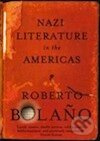Nazi Literature in the Americas - Roberto Bolaño