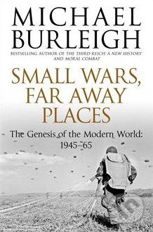 Small Wars, Far Away Places (The Genesis of the Modern World 1945-65) - kniha z kategorie Odborné a naučné