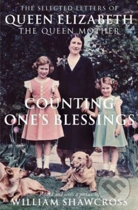Counting One's Blessings (The Selected Letters of Queen Elizabeth the Queen Mother) - kniha z kategorie Beletrie