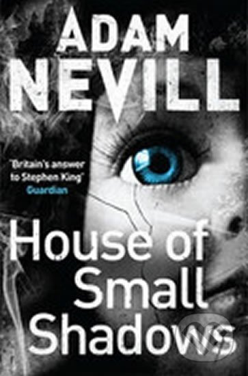 House of Small Shadows - Adam Nevill