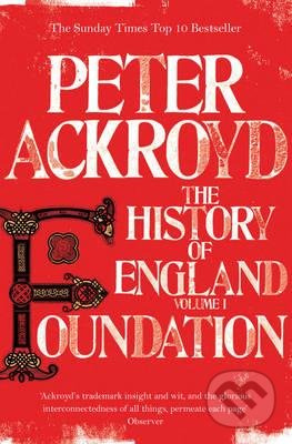 Foundation (The History of England Volume I) - Peter Ackroyd - kniha z kategorie Historie