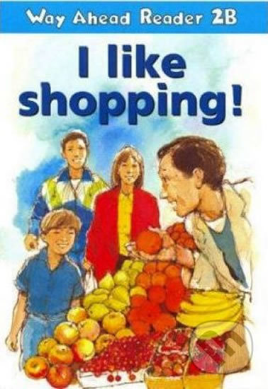Way Ahead Readers 2B:  I Like Shopping! - Keith Gaines - kniha z kategorie Jazykové učebnice a slovníky