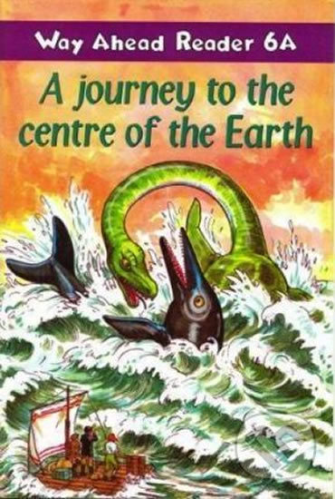 Way Ahead Readers 6a A Journey to the Centre of the Earth Macmillan