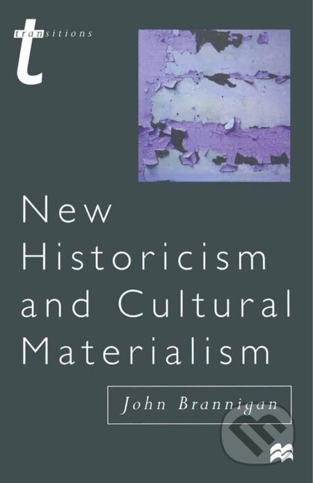 New Historicism and Cultural Materialism - John Brannigan