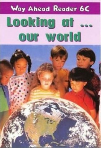Way Ahead Readers 6c Looking at Our World Reader Macmillan