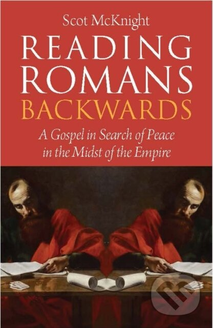 Reading Romans Backwards (A Gospel in Search of Peace in the Midst of the Empire) - kniha z kategorie Filozofie