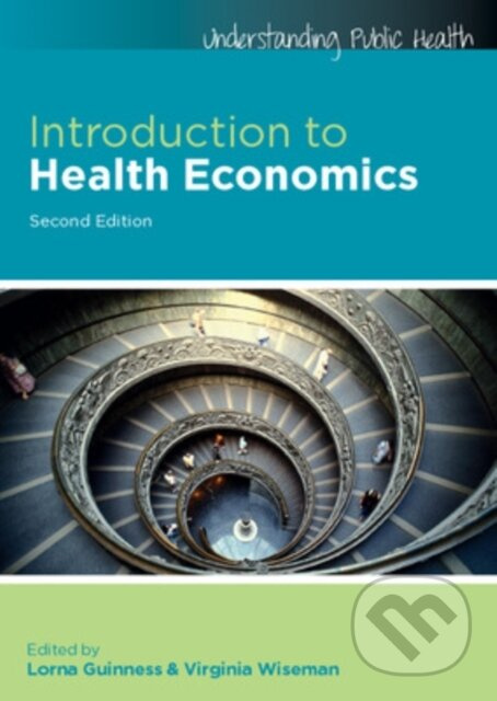 Introduction to Health Economics - Lorna Guinness, Virginia Wiseman - kniha z kategorie Biznis a manažment