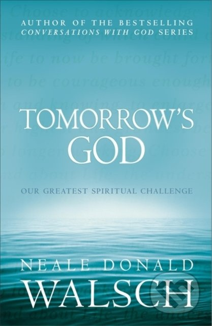 Tomorrow's God (Our Greatest Spiritual Challenge) - Neale Donald Walsch - kniha z kategorie Náboženská literatura