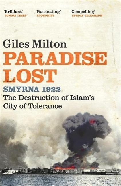 Paradise Lost (Smyrna 1922 - The Destruction of Islam''s City of Tolerance) - kniha z kategorie Historie