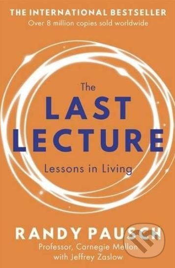 The Last Lecture (Lessons in Living) - Randy Pausch, Jeffrey Zaslow - kniha z kategorie Filozofie