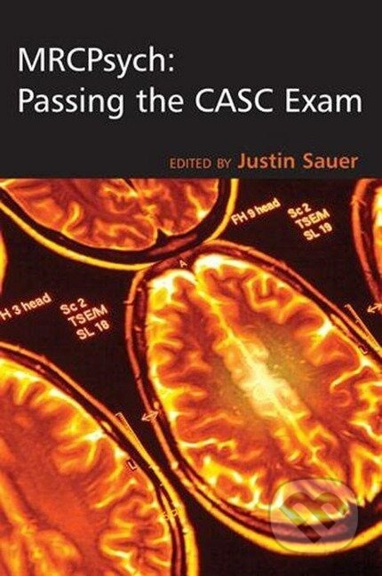 Sauer, J: MRCPsych: Passing the CASC Exam - Justin Sauer - kniha z kategorie Medicína
