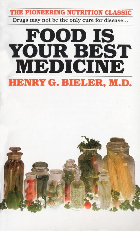 Food Is Your Best Medicine - Henry G. Bieler