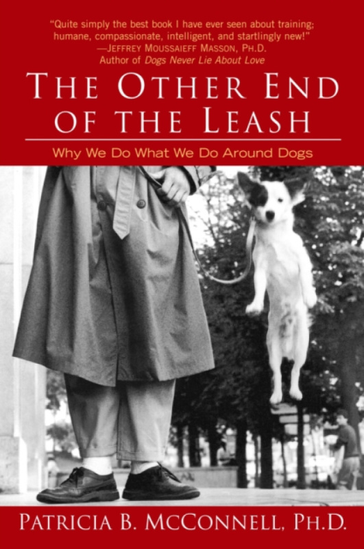 The Other End of the Leash - Ph.D. Patricia B. McConnell