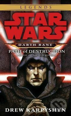 Path of Destruction (A Novel of the Old Republic) - Drew Karpyshyn - kniha z kategorie Sci-fi, fantasy a komiksy