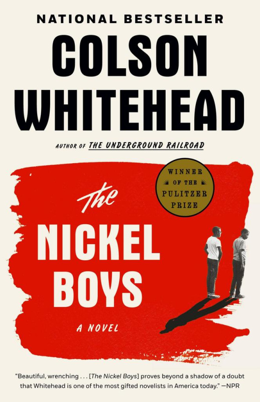 The Nickel Boys (A Novel) - Colson Whitehead
