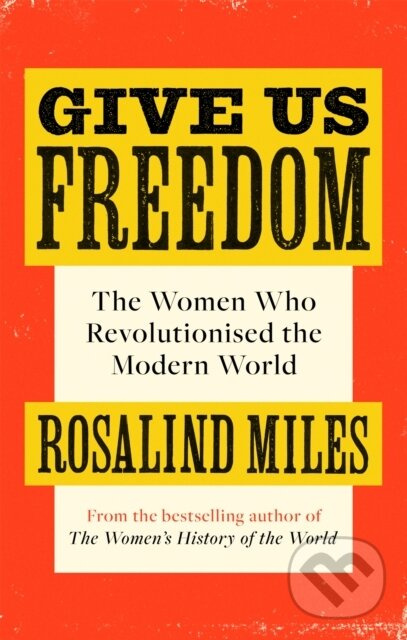 Give Us Freedom (The Women who Revolutionised the Modern World) - kniha z kategorie Odborné a náučné