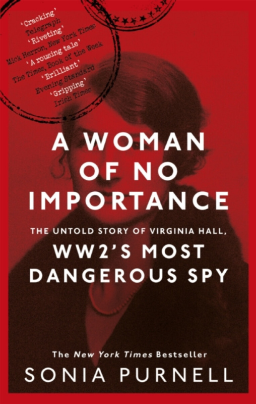 A Woman of No Importance (The Untold Story of Virginia Hall, WWII’s Most Dangerous Spy) - kniha z kategorie Historie