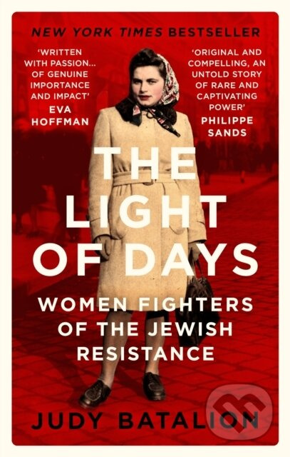 The Light of Days (Women Fighters of the Jewish Resistance – A New York Times Bestseller)