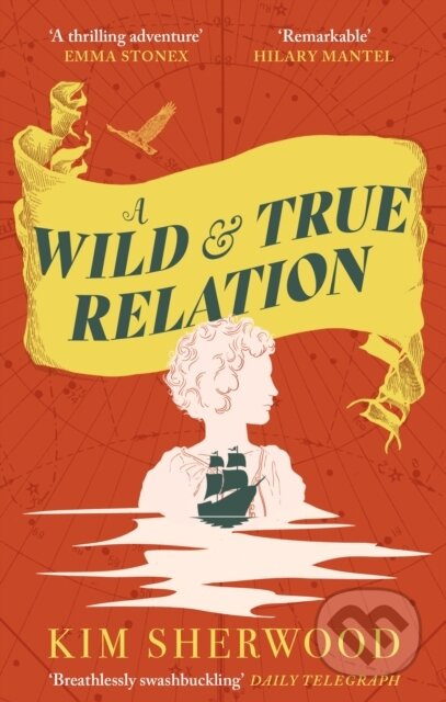 A Wild & True Relation (A gripping feminist historical fiction novel of pirates, smuggling and revenge) - kniha z kategorie Beletrie