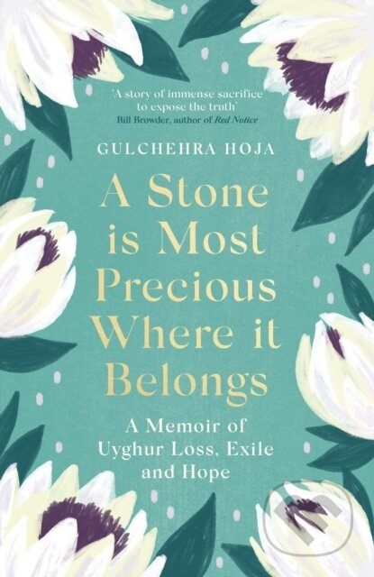 A Stone is Most Precious Where It Belongs (A Memoir of Uyghur Loss, Exile and Hope) - kniha z kategorie Životopisy, reportáže a myšlenky