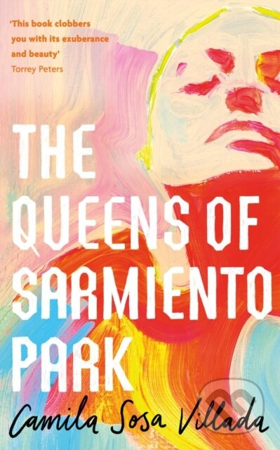 The Queens Of Sarmiento Park - Camila Sosa Villada - kniha z kategorie Společenská beletrie