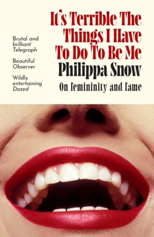 Little, Brown Book Group It's Terrible the Things I Have to Do to Be Me - Snow, Philippa