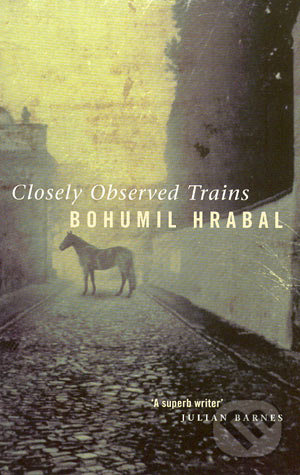 Closely Observed Trains - Bohumil Hrabal - kniha z kategorie Beletrie