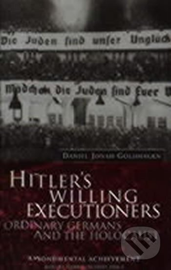 Hitler´s Willing Executioners - Jonah Daniel Goldhagen