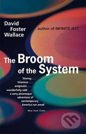 The Broom of the System - Foster David Wallace