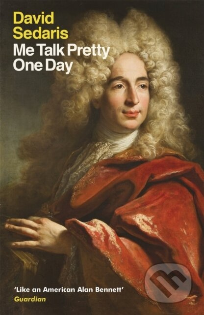Me Talk Pretty One Day - David Sedaris - kniha z kategorie Eseje, úvahy a glosy