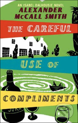 The Careful Use of Compliments - Alexander McCall Smith - kniha z kategorie Beletrie