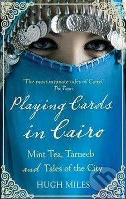 Playing Cards in Cairo (Mint Tea, Tarneeb and Tales of the City) - kniha z kategorie Beletrie