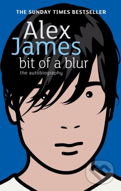 Bit of a Blur (The Autobiography) - Alex James - kniha z kategorie Autobiografie