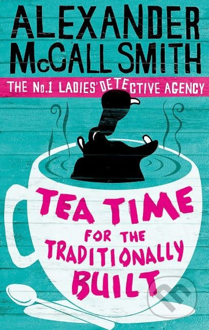 Tea Time for the Traditionally Built - Alexander McCall Smith - kniha z kategorie Beletrie