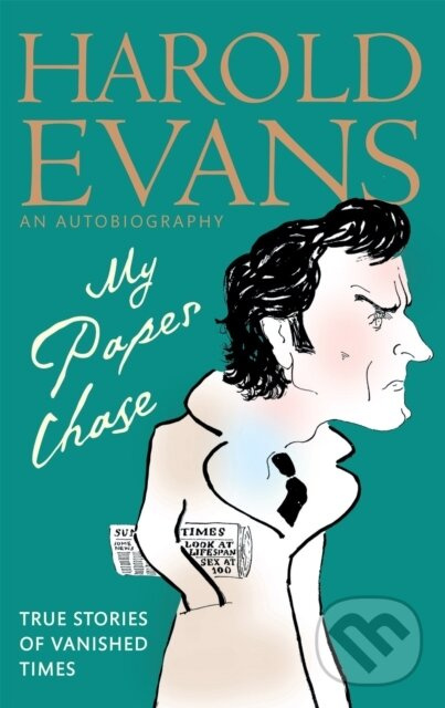 My Paper Chase (True Stories of Vanished Times: An Autobiography) - kniha z kategorie Životopisy