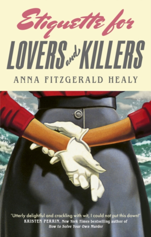 Little, Brown Book Group Etiquette for Lovers and Killers - Healy, Anna Fitzgerald