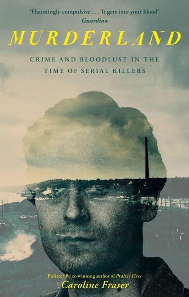 Murderland -  Caroline Fraser