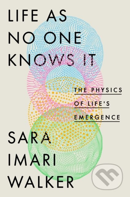 Life As No One Knows It (The Physics of Life's Emergence) - kniha z kategorie Fyzika