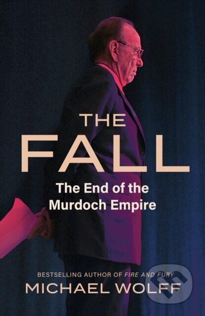 Fall The End Of The Murdoch Empire (The End of the Murdoch Empire) - kniha z kategorie Byznys a management