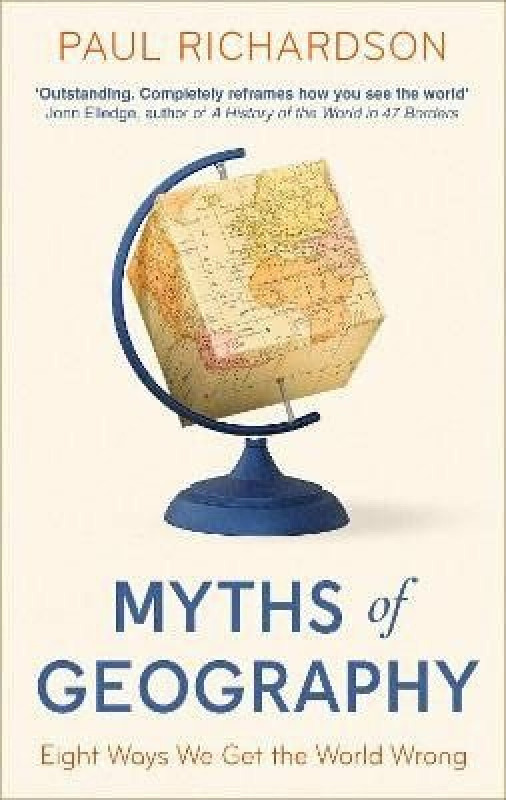 Myths of Geography (Eight Ways We Get the World Wrong)