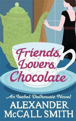 Friends, Lovers, Chocolate - Alexander McCall Smith - kniha z kategorie Beletrie