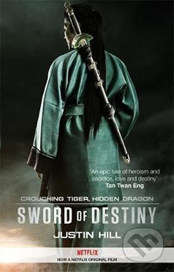Crouching Tiger, Hidden Dragon: Sword of Destiny - Justin Hill - kniha z kategorie Beletrie